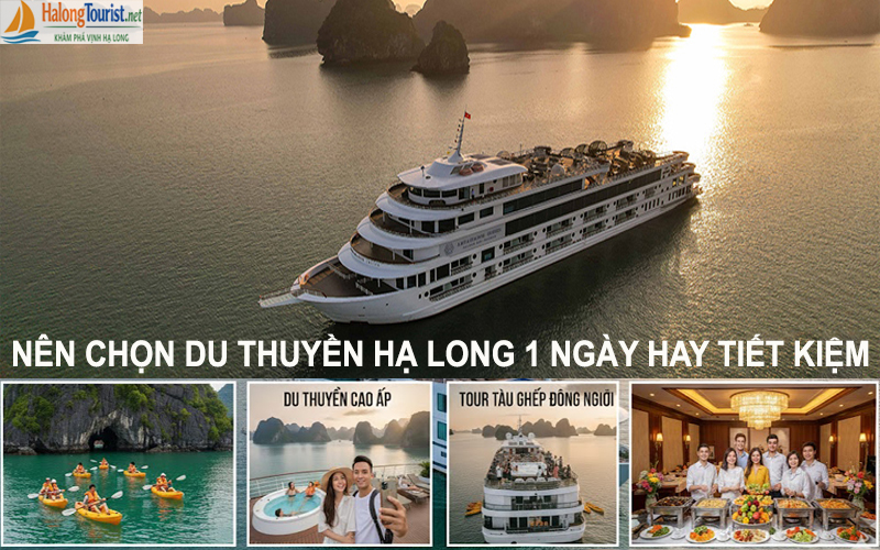 nên chọn du thuyền Hạ Long 1 ngày hay tour tàu ghép